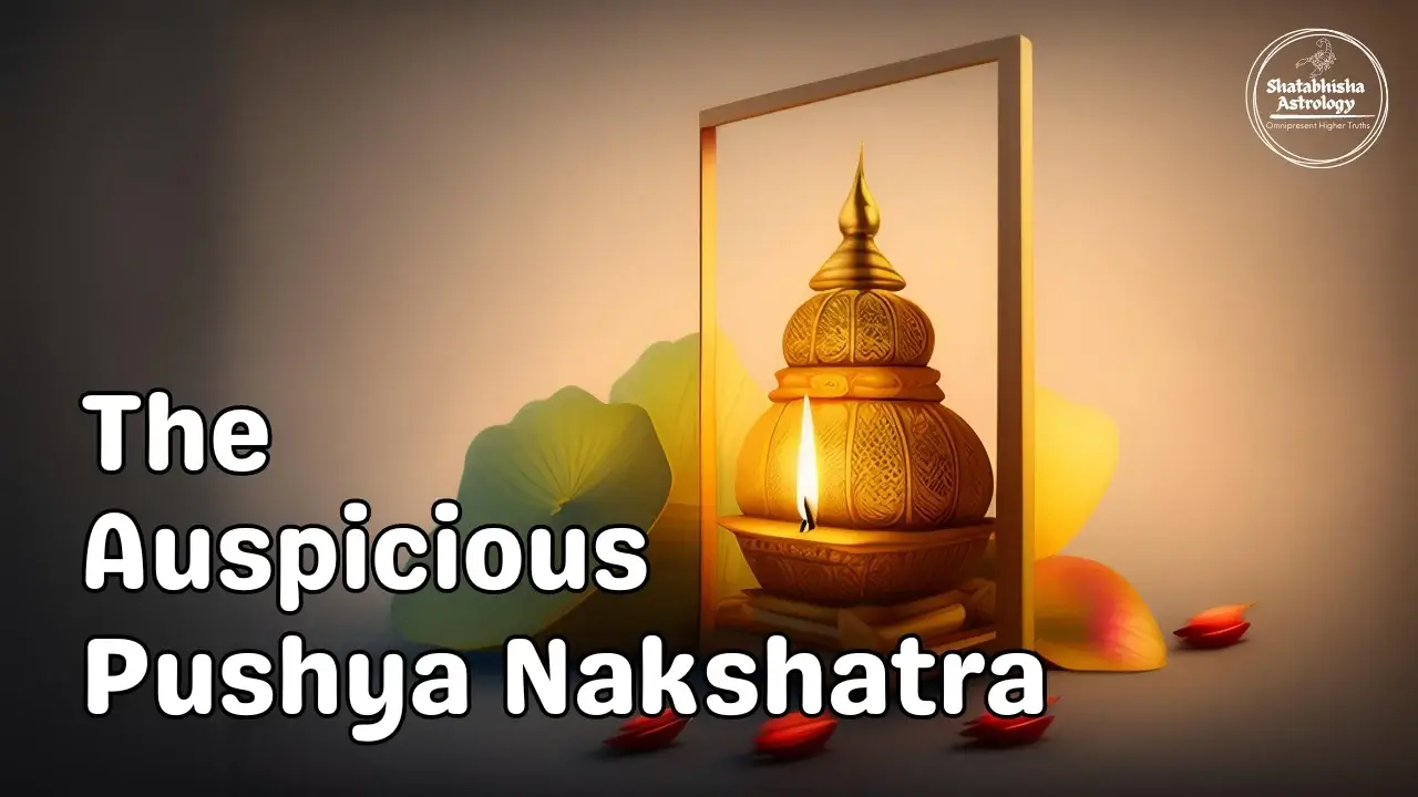 Pushya Nakshatra And Why It Is Auspicious