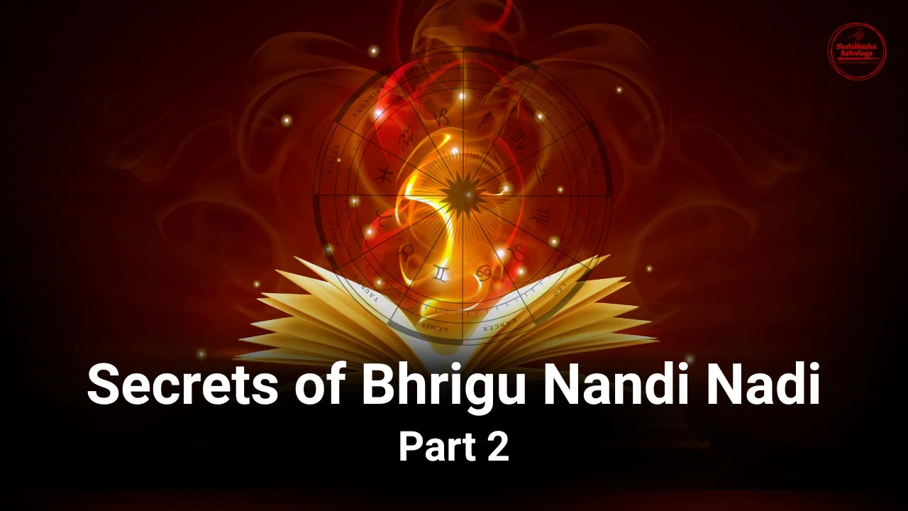 Secrets of Bhrigu Nandi Nadi Part 2