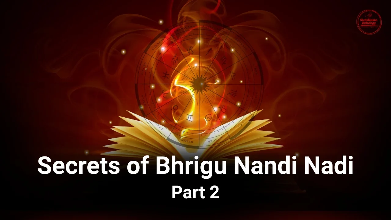 Secrets of Bhrigu Nandi Nadi Part 2